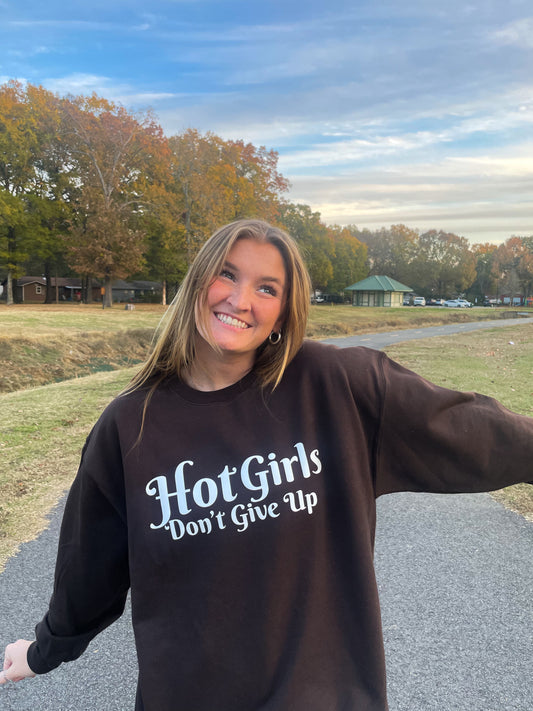 Hot Girls Don't Give Up Crewneck