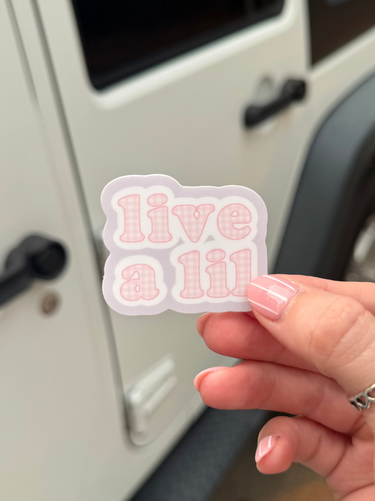 Live A Lil Sticker